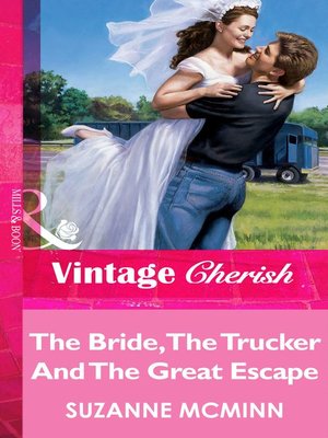 cover image of The Bride, the Trucker and the Great Escape